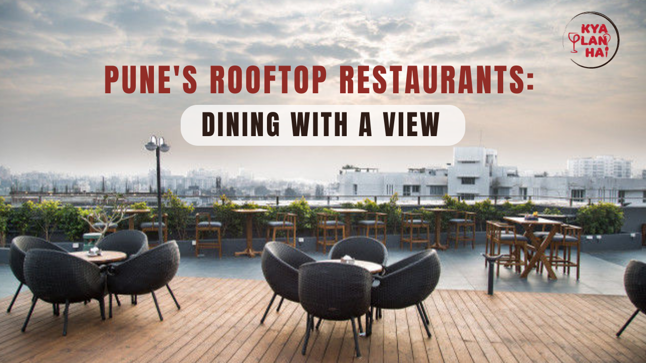 Pune’s Rooftop Restaurants: Dining with a View