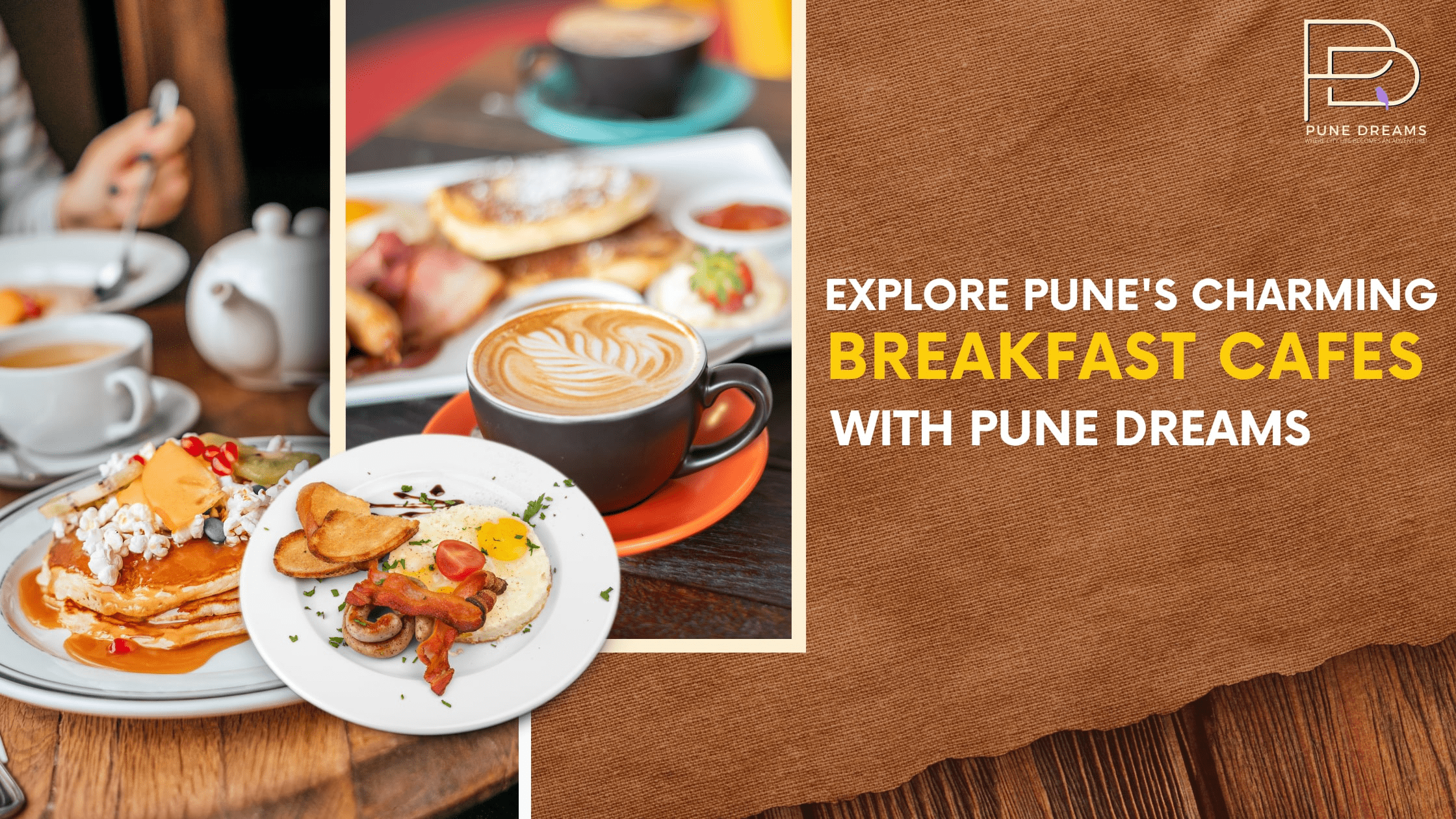 Explore Pune’s Charming Breakfast Cafes with Pune Dreams