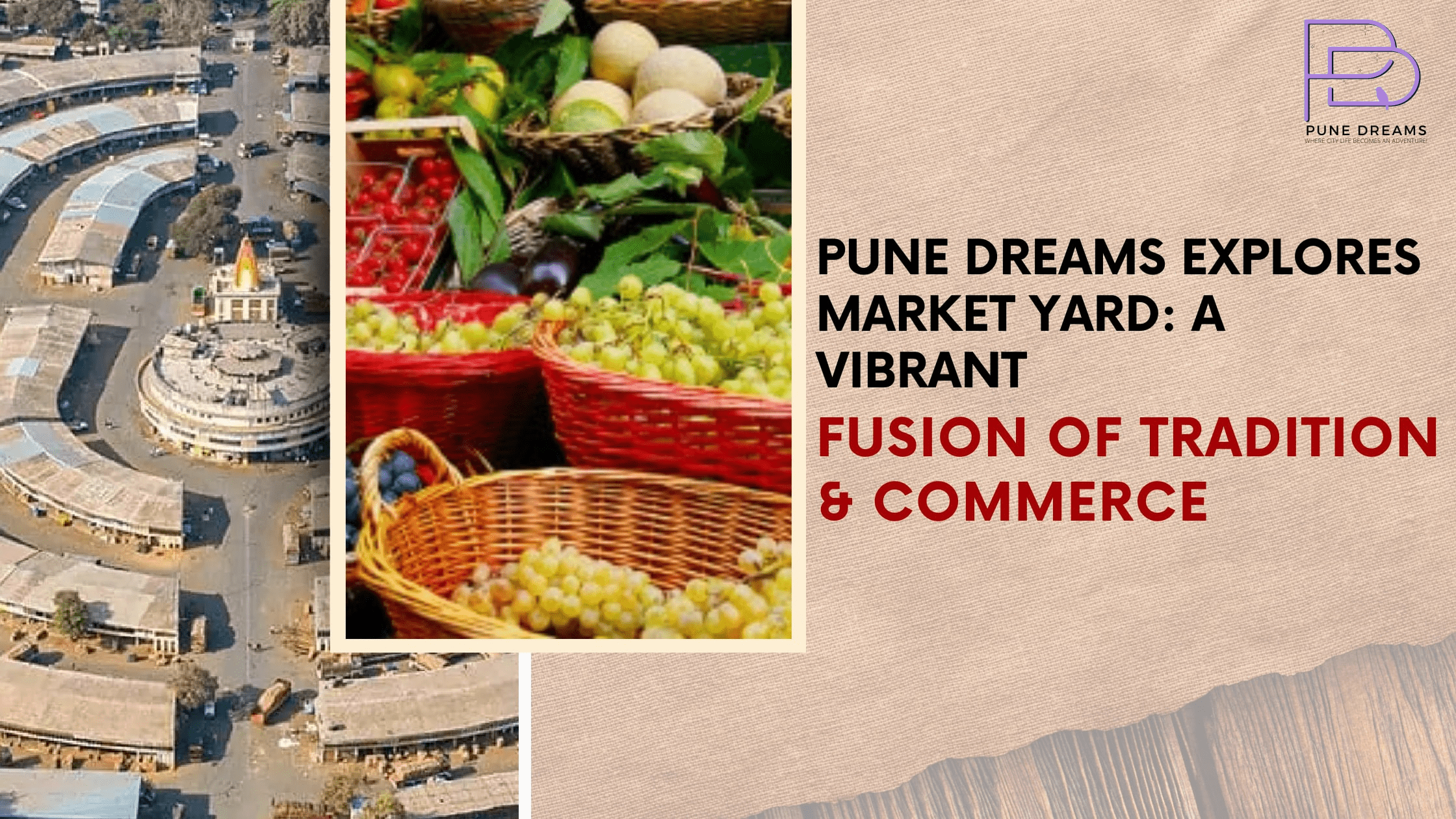 Pune Dreams Explores Market Yard: A Vibrant Fusion of Tradition and Commerce